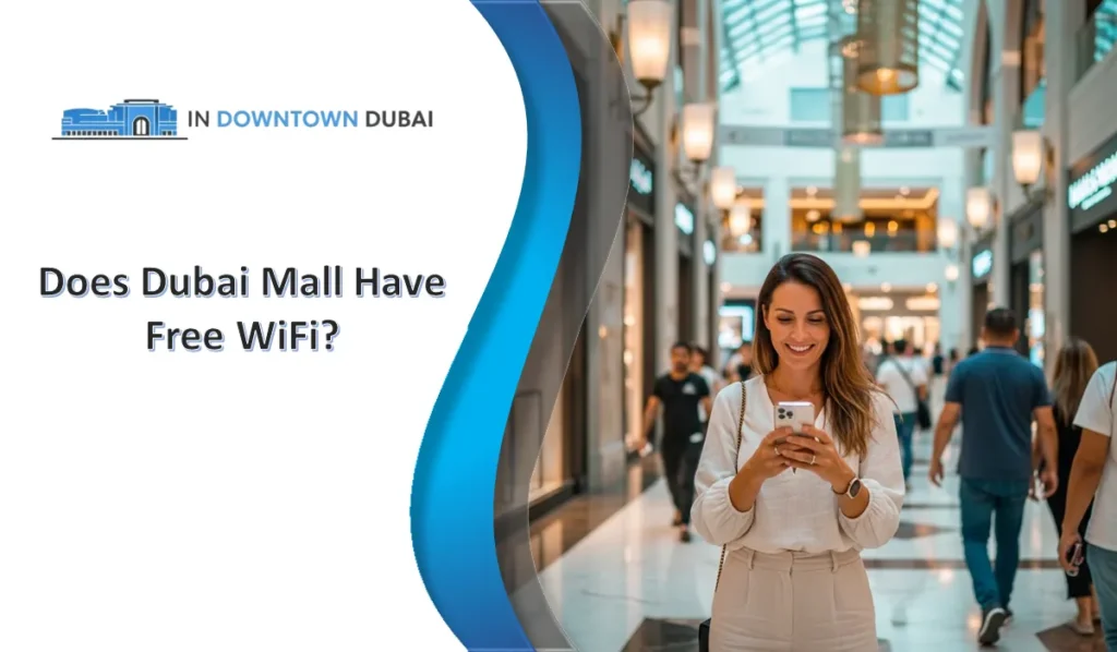 Does Dubai Mall Have Free WiFi? A Girl using smartphone with free WiFi inside Dubai Mall shopping area