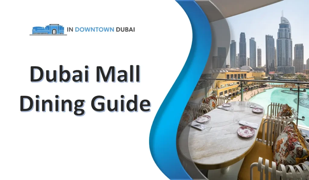 Dubai Mall dining guide showcasing luxury restaurants with fountain and Downtown Dubai skyline views