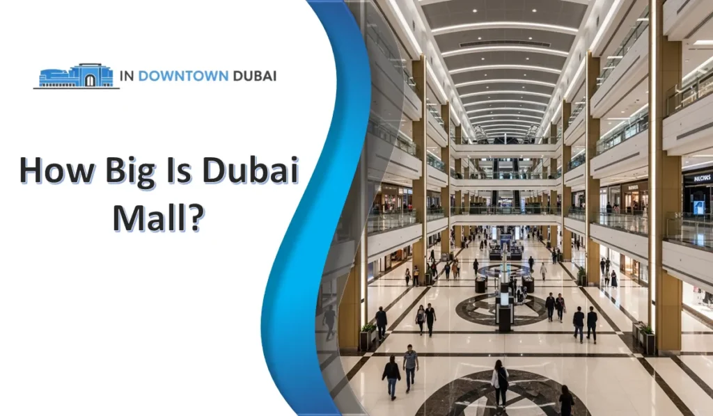 How Big Is Dubai Mall? Large interior view of Dubai Mall shopping floors