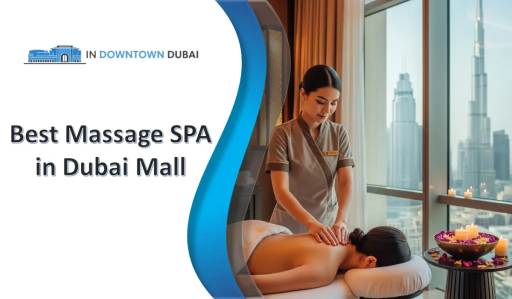 Best massage spa in Dubai Mall offering relaxing spa treatment with Burj Khalifa view