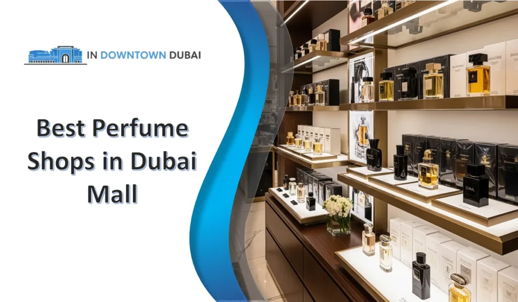 Luxury perfume store inside Dubai Mall with premium fragrance bottles on display