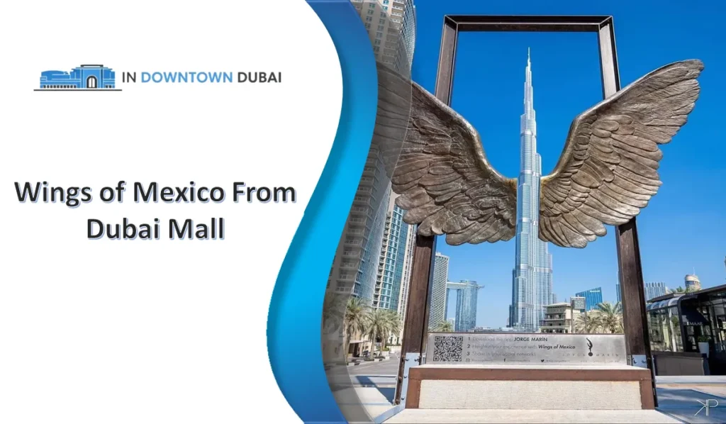 Wings of Mexico statue with Burj Khalifa view near Dubai Mall in Downtown Dubai