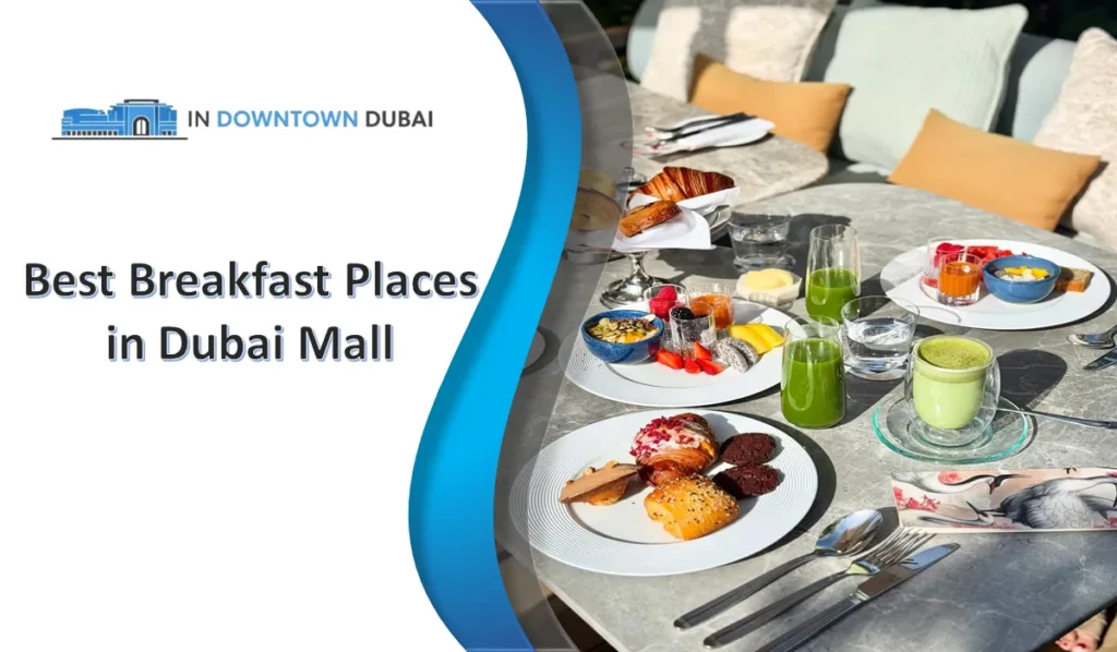Best breakfast in Dubai Mall with pastries, fruit bowls, coffee, and fresh juices on a table