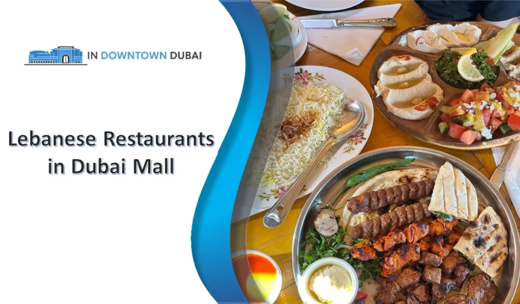 Best Lebanese Restaurants in Dubai Mall (2026 Guide) Lebanese restaurants in Dubai Mall with mixed grill, hummus, rice and mezze platter