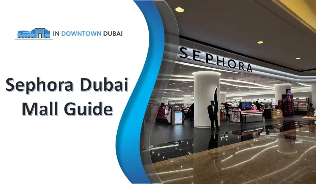 Sephora Dubai Mall store entrance with beauty displays inside Dubai Mall