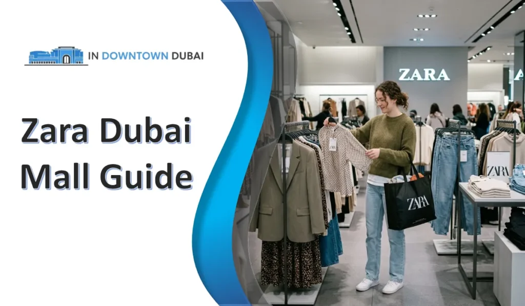 Zara Dubai Mall store guide showing inside shopping experience
