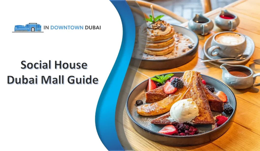 Social House Dubai Mall guide with breakfast dishes and coffee in Downtown Dubai