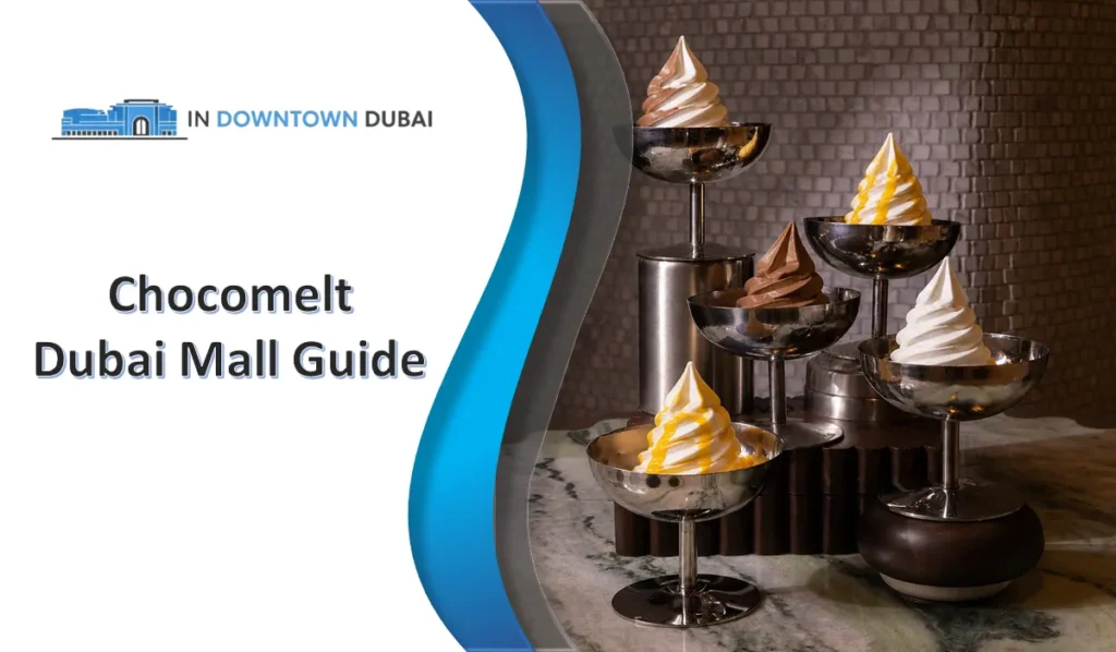 Chocomelt Dubai Mall: Menu, Prices, Location, Timings & Best Desserts Chocomelt Dubai Mall Guide featuring signature desserts and specialty café