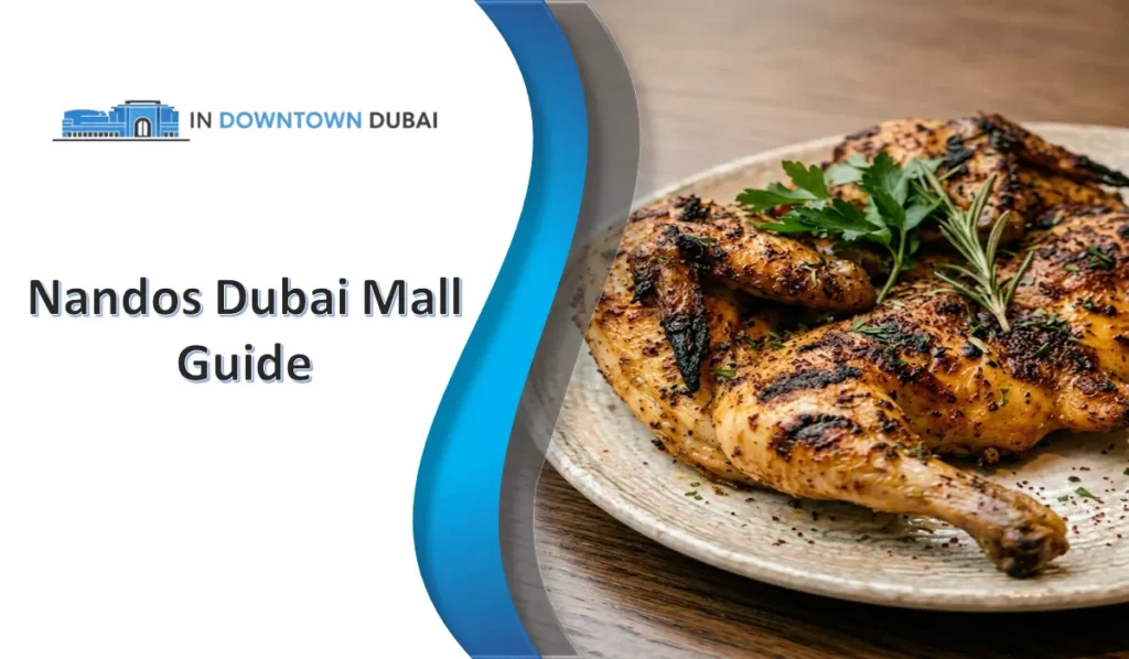 Nando’s Dubai Mall: Menu, Prices, Location, Timings & Visitor Guide Flame grilled PERi PERi chicken at Nando's Dubai Mall in Downtown Dubai