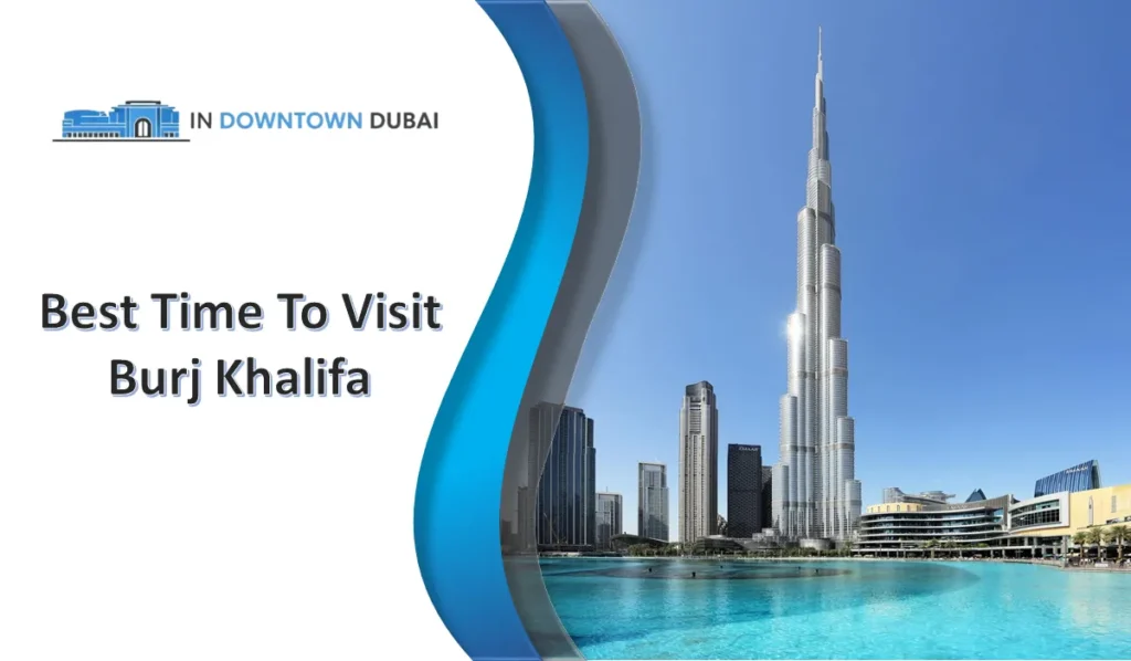 Best time to visit Burj Khalifa Dubai skyline