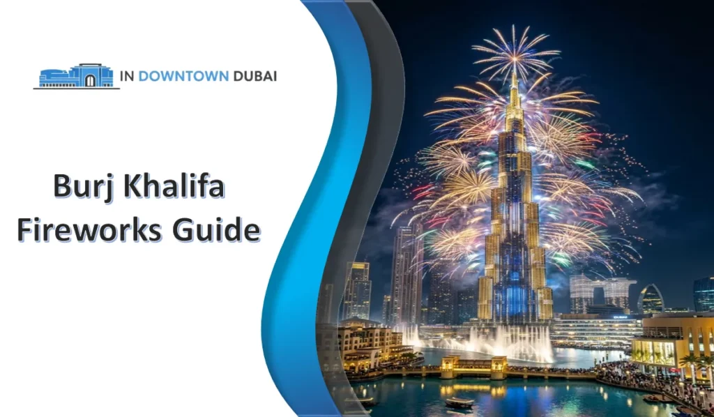 Burj Khalifa Fireworks: Time, Best Viewing Spots, & Tips Burj Khalifa fireworks in Downtown Dubai