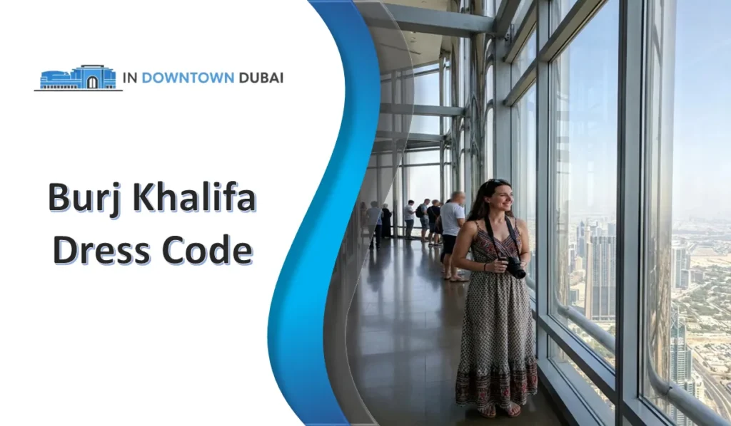 Burj Khalifa Dress Code: What To Wear & Avoid Burj Khalifa Dress Code guide showing a woman inside the observation deck with Dubai skyline views