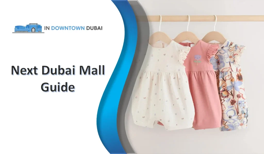 Next Dubai Mall shopping guide featuring children's clothing